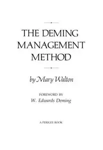 The Deming Management Method: The Bestselling Classic for Quality Management!