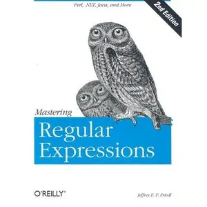 Mastering Regular Expressions, Second Edition by Jeffrey E. F. Friedl [Repost]