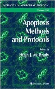 Apoptosis Methods and Protocols (Methods in Molecular Biology) by Hugh J. M. Brady [Repost]