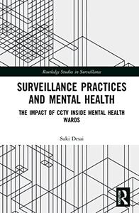 Surveillance Practices and Mental Health: The Impact of CCTV Inside Mental Health Wards