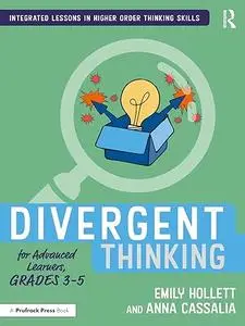 Divergent Thinking for Advanced Learners, Grades 3–5 (Repost)