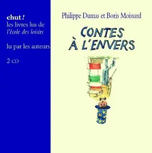 Philippe Dumas, Boris Moissard, "Les Contes à l'envers"