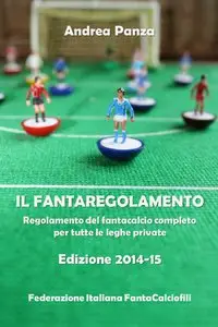 Andrea Panza - Il fantaregolamento. Regolamento del fantacalcio completo per tutte le leghe private