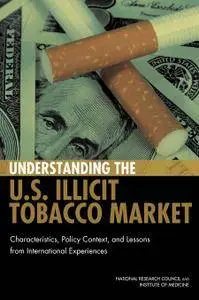 "Understanding the U.S. Illicit Tobacco Market: Characteristics, Policy Context, and Lessons..." ed. by P. Reuter & M.Majmundar