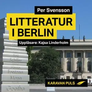 «Litteratur i Berlin» by Per Svensson