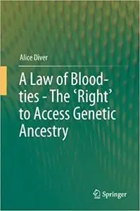 A Law of Blood-ties - The 'Right' to Access Genetic Ancestry