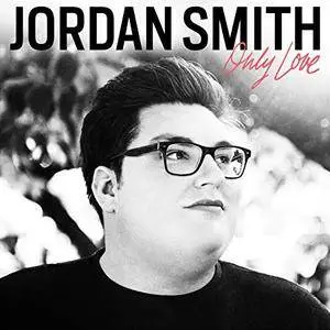 Jordan Smith - Only Love (2018) [Official Digital Download]