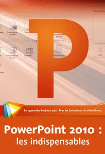 PowerPoint 2010 - Les indispensables