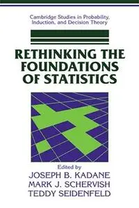 Rethinking the Foundations of Statistics