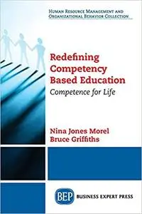 Redefining Competency Based Education: Competence for Life