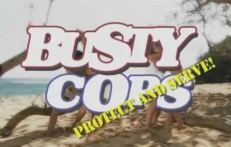 Busty Cops: Protect and Serve! (2009)