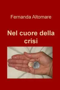 Nel cuore della crisi