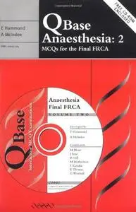 QBase Anaesthesia: Volume 2, MCQs for the Final FRCA (v. 2)