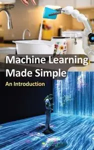 Machine Learning Made Simple: An Introduction