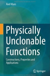 Physically Unclonable Functions: Constructions, Properties and Applications (Repost)