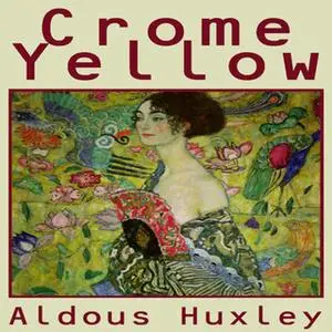 «Crome Yellow» by Aldous Huxley