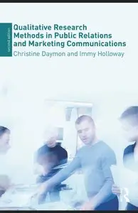 Qualitative Research Methods in Public Relations and Marketing Communications, 2 edition (repost)