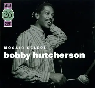 Bobby Hutcherson - Mosaic Select 26 (2007) {3CD Set, Mosaic MS-026 rec 1974-1977}