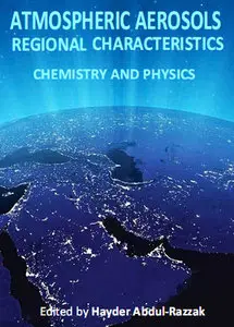 "Atmospheric Aerosols: Regional Characteristics - Chemistry and Physics" ed. by Hayder Abdul-Razzak