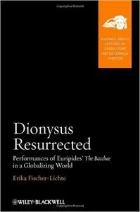 Dionysus Resurrected: Performances of Euripides' The Bacchae in a Globalizing World  (repost)