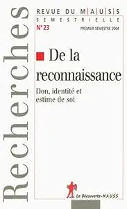 Alain Caille, "De la reconnaissance : Don, identité et estime de soi"