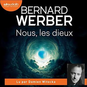Bernard Werber, "Cycle des Dieux, tome 1 : Nous, les dieux"