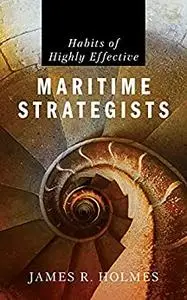 Habits of Highly Effective Maritime Strategists