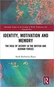 Identity, Motivation and Memory: The Role of History in the British and German Forces