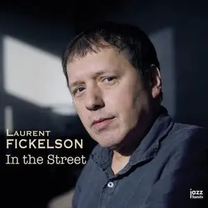 Laurent Fickelson - In The Street (2018)