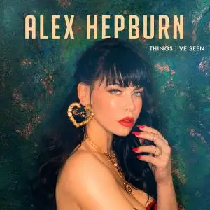 Alex Hepburn - Things I've Seen (2019) [Official Digital Download]