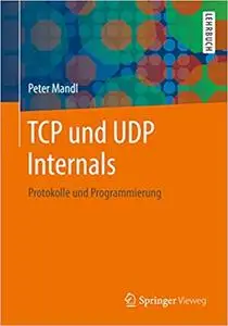 TCP und UDP Internals: Protokolle und Programmierung (Repost)