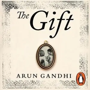 «The Gift» by Arun Gandhi