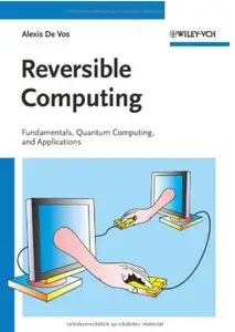 Reversible Computing: Fundamentals, Quantum Computing, and Applications [Repost]