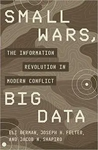 Small Wars, Big Data: The Information Revolution in Modern Conflict (Repost)