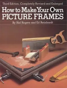 How to Make Your Own Picture Frames, Third Edition (repost)