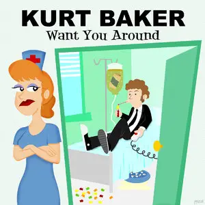 Kurt Baker - Want You Around (EP 2012)