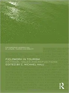 Fieldwork in Tourism: Methods, Issues and Reflections 