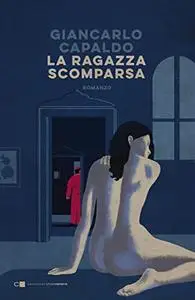 Giancarlo Capaldo - La ragazza scomparsa