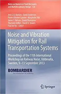 Noise and Vibration Mitigation for Rail Transportation Systems (Repost)