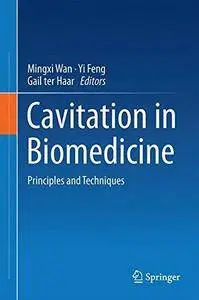 Cavitation in Biomedicine: Principles and Techniques (Repost)