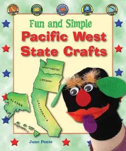 «Fun and Simple Pacific West State Crafts» by June Ponte