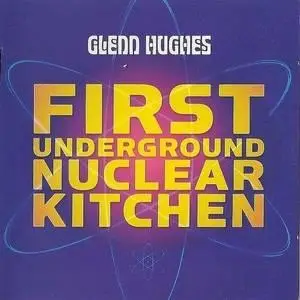 Glenn Hughes - First Underground Nuclear Kitchen - 2008
