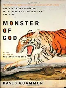 Monster of God: The Man-Eating Predator in the Jungles of History and the Mind