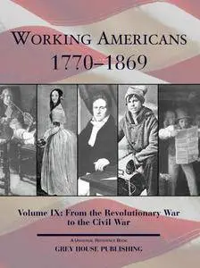 Working Americans, 1880-2008 - Volume 9: Civil War to Rev War