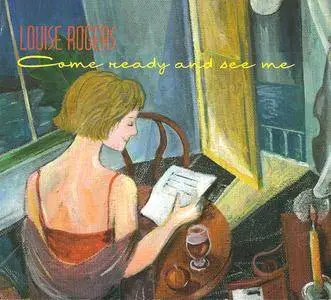 Louise Rogers - Come Ready And See Me (2007) {Rilo} **[RE-UP]**