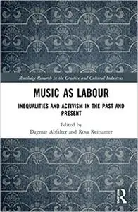 Music as Labour: Inequalities and Activism in the Past and Present