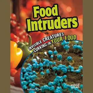 «Food Intruders» by Karen Leet