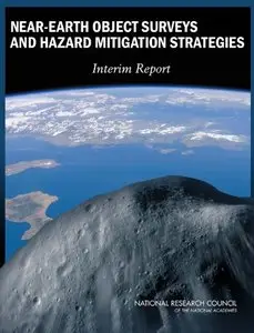 Near-Earth Object Surveys and Hazard Mitigation Strategies by Committee to Review Near-Earth Object Surveys