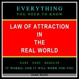 «Law of Attraction in the Real World» by Zane Rozzi