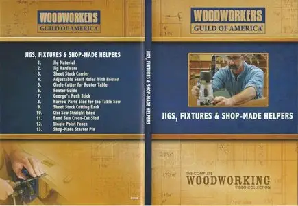 Woodworkers Guild of America - Jigs, Fixtures & Shop-Made Helpers